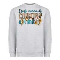 I Just Wanna Do Country Heavyweight Sweatshirt | Teevron