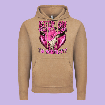 Keep On Talking Yourself Im Not Pretty Western Vintage Hoodie Designed By Texasbilliewilder