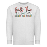 Oatmeal Heather girls trip cheaper than therapy Premium Sweatshirt - MaliasSmallBusiness