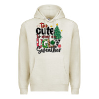 Oatmeal Heather too cute to wear ugly  christmas Premium Hoodie - MaliasSmallBusiness