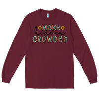 Burgundy make heaven crowded Long Sleeve Tee - CowhideDigitalArt
