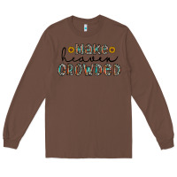 Chestnut make heaven crowded Long Sleeve Tee - CowhideDigitalArt