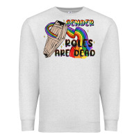 Gender Roles Are Dead Premium Sweatshirt | Teevron