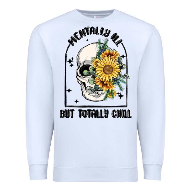 Mentally Ill But Totally Chill Premium Sweatshirt by MaliasSmallBusiness | Teevron