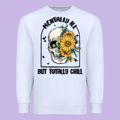 Mentally Ill But Totally Chill Premium Sweatshirt Designed By Maliassmallbusiness