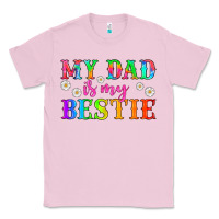 Bubblegum Pink my dad is my bestie Classic Tee - HRA Design Shop