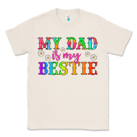 Natural my dad is my bestie Classic Tee - HRA Design Shop