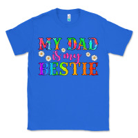 True Royal my dad is my bestie Classic Tee - HRA Design Shop