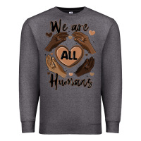 Charcoal Heather we are all humans Premium Sweatshirt - MaliasSmallBusiness