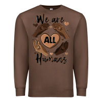 Chestnut we are all humans Premium Sweatshirt - MaliasSmallBusiness