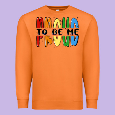 Proud To Be Me Premium Sweatshirt Designed By Maliassmallbusiness