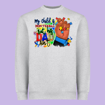 Heavyweight Sweatshirt my child is non verbal but his dad aint afro hand
