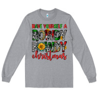 Heather Grey have yourself a rowdy howdy christmas Long Sleeve Tee - FaDigitalArtStudio