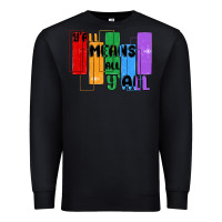Black y'all means all y'all Premium Sweatshirt - MaliasSmallBusiness