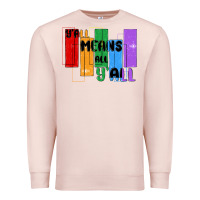 Pale Pink y'all means all y'all Premium Sweatshirt - MaliasSmallBusiness