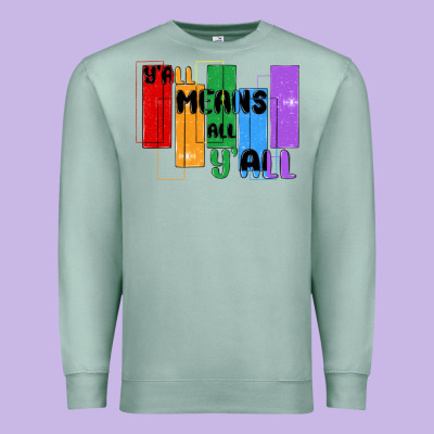 Y'all Means All Y'all Premium Sweatshirt Designed By Maliassmallbusiness