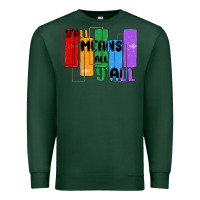 Sports Green y'all means all y'all Premium Sweatshirt - MaliasSmallBusiness