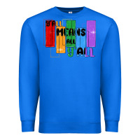 True Royal y'all means all y'all Premium Sweatshirt - MaliasSmallBusiness