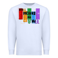White y'all means all y'all Premium Sweatshirt - MaliasSmallBusiness