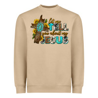 Let Me Tell You About My Jesus Western Heavyweight Sweatshirt | Teevron