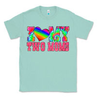 Seafoam i love my two moms Classic Tee - HRA Design Shop