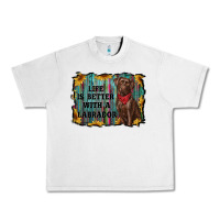 Lunar Rock life is better with a labrador Urban Heavy Tee - RanaPortraitStore