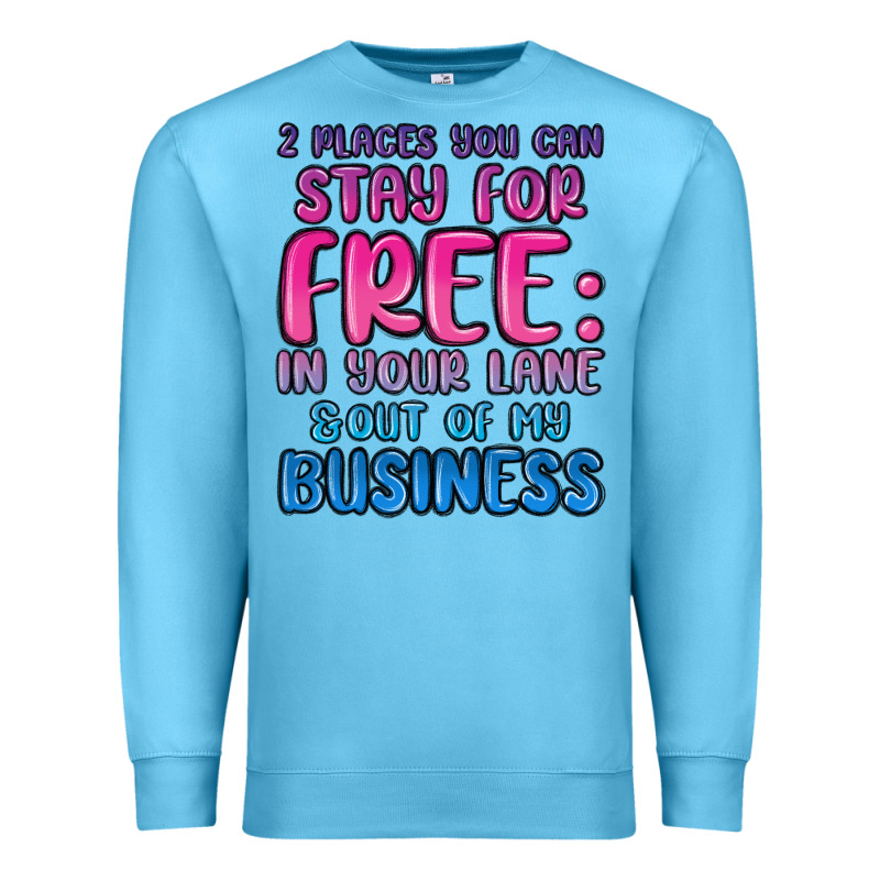 2 Places You Can Stay For Free In Your Lane And Ou Premium Sweatshirt by MaliasSmallBusiness | Teevron