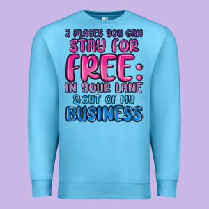 2 Places You Can Stay For Free In Your Lane And Ou Premium Sweatshirt Designed By Maliassmallbusiness