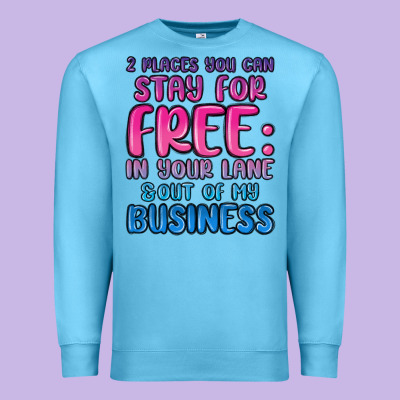 2 Places You Can Stay For Free In Your Lane And Ou Premium Sweatshirt Designed By Maliassmallbusiness