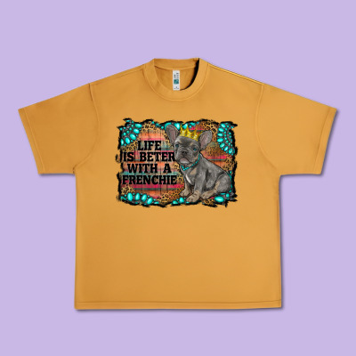 Life Is Better With A Frenchie Urban Heavy Tee Designed By Ranaportraitstore