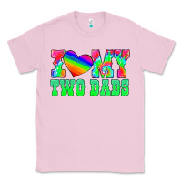 Bubblegum Pink i love my two dads Classic Tee - HRA Design Shop