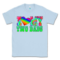 Dusty Blue i love my two dads Classic Tee - HRA Design Shop