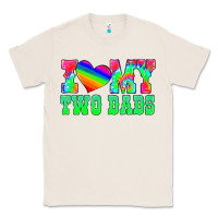 Natural i love my two dads Classic Tee - HRA Design Shop