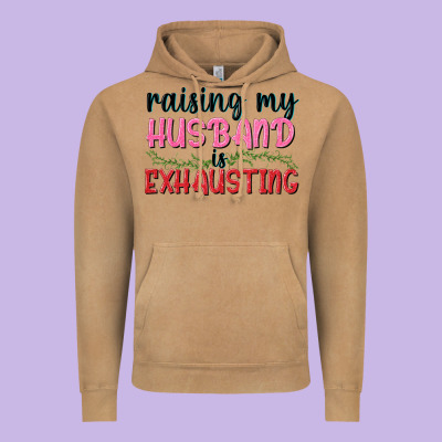 Raising My Husband Is Exhausting Vintage Hoodie Designed By Texasbilliewilder