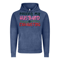 Vintage Denim Raising my husband is exhausting Vintage Hoodie - texasbilliewilder