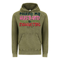 Vintage Olive Raising my husband is exhausting Vintage Hoodie - texasbilliewilder