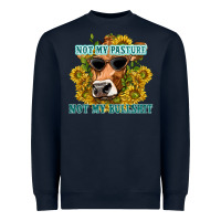Navy not my pasture not my bullshit Heavyweight Sweatshirt - texasbilliewilder