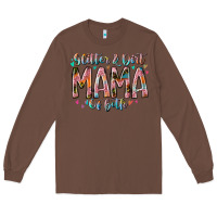 Chestnut glitter and dirt mama of both Long Sleeve Tee - RacoonDesign