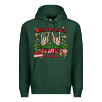 Sports Green deck the halls and not your family Premium Hoodie - MaliasSmallBusiness