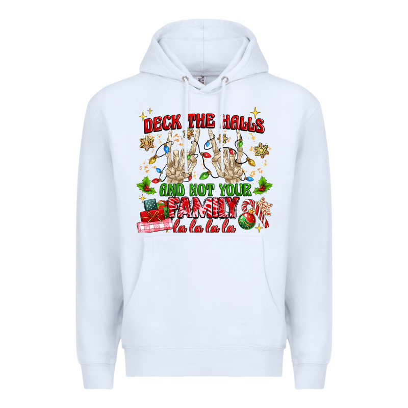 Deck The Halls And Not Your Family Premium Hoodie by MaliasSmallBusiness | Teevron