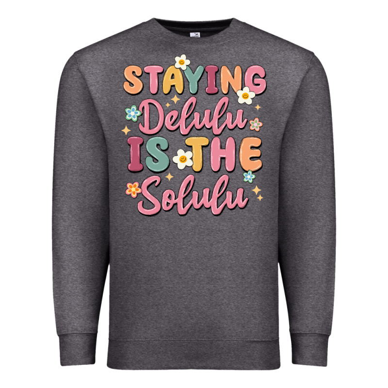 Staying Delulu Is The Solulu Premium Sweatshirt by MaliasSmallBusiness | Teevron