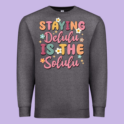Staying Delulu Is The Solulu Premium Sweatshirt Designed By Maliassmallbusiness