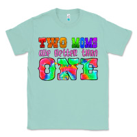 Seafoam two moms are better than one Classic Tee - HRA Design Shop