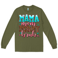 Army Green mama mom mommy bruh Long Sleeve Tee - AdoDesignShop