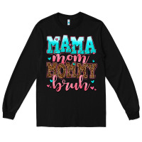 Black mama mom mommy bruh Long Sleeve Tee - AdoDesignShop