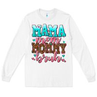 White mama mom mommy bruh Long Sleeve Tee - AdoDesignShop