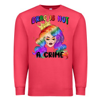 Cardinal drag is not a crime fabulous drag queen Premium Sweatshirt - MaliasSmallBusiness