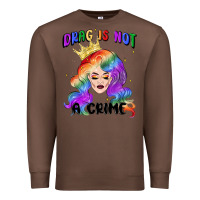 Chestnut drag is not a crime fabulous drag queen Premium Sweatshirt - MaliasSmallBusiness