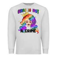 Dove Grey drag is not a crime fabulous drag queen Premium Sweatshirt - MaliasSmallBusiness