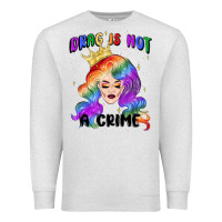 Oatmeal Heather drag is not a crime fabulous drag queen Premium Sweatshirt - MaliasSmallBusiness
